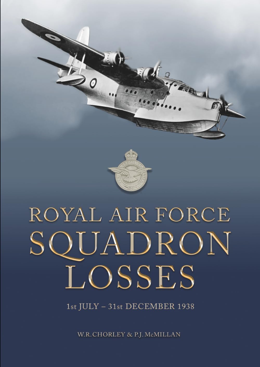 Royal Air Force Squadron Losses: 1st July - 31st December 1938 (Royal Air Force & Australian Flying Corps Squadron Losses 1918 - 1939)