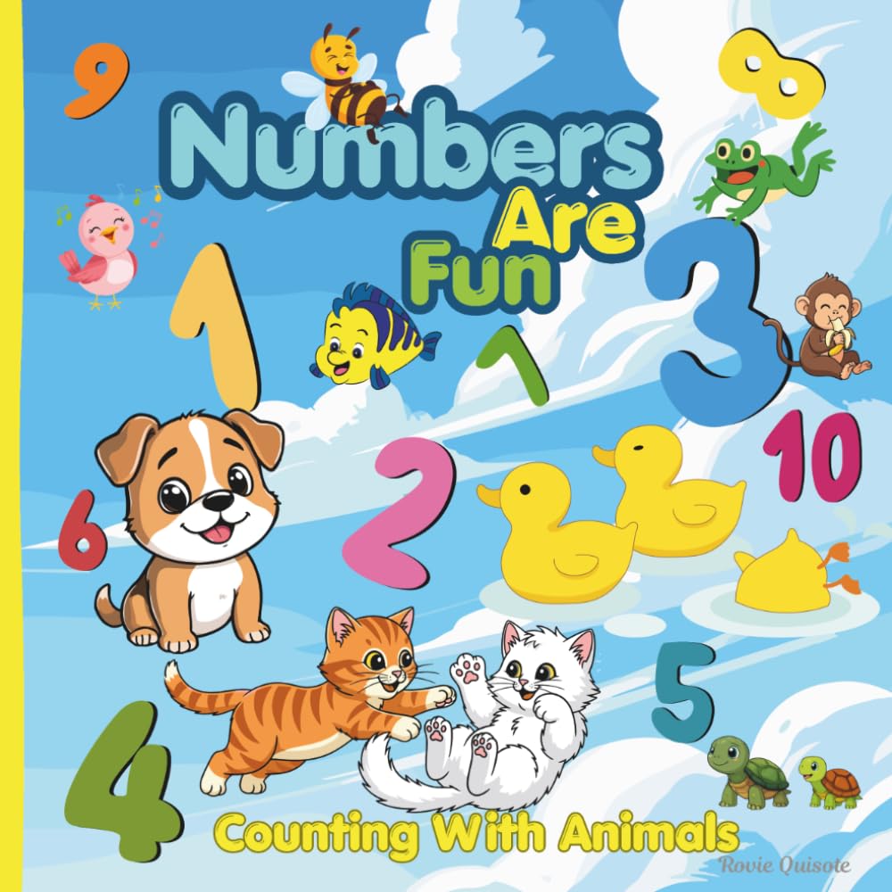Numbers Are Fun (Counting With Animals): A Playful Adventure Learning to Count from 1 to 10 with Cute Animal Friends