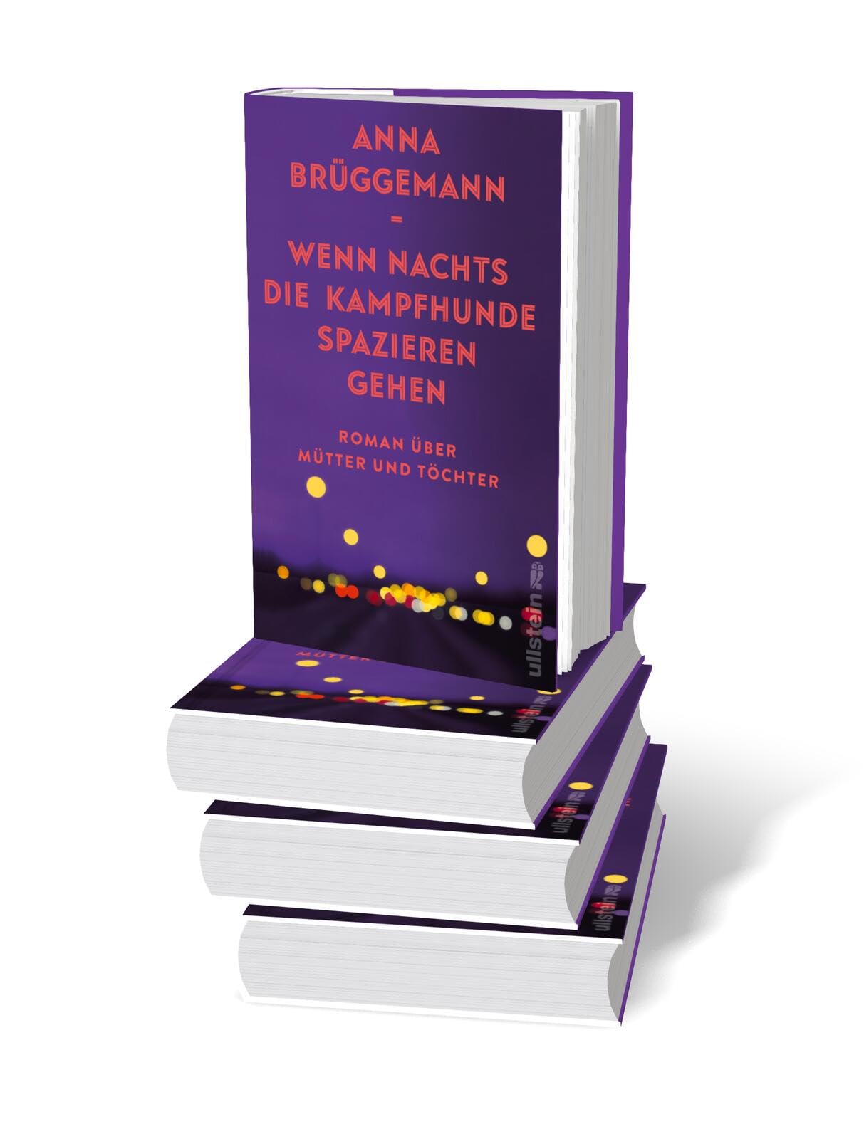 Wenn nachts die Kampfhunde spazieren gehen: Roman über Mütter und Töchter | Über die Erwartungen der Mütter, ihr toxisches Erbe und die Schönheit des Erwachsenwerdens