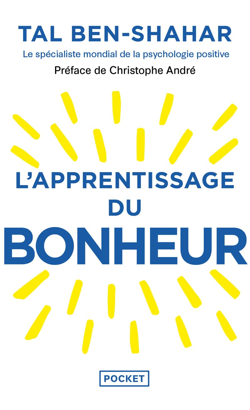 L'apprentissage du bonheur: Principes, préceptes et rituels pour être heureux