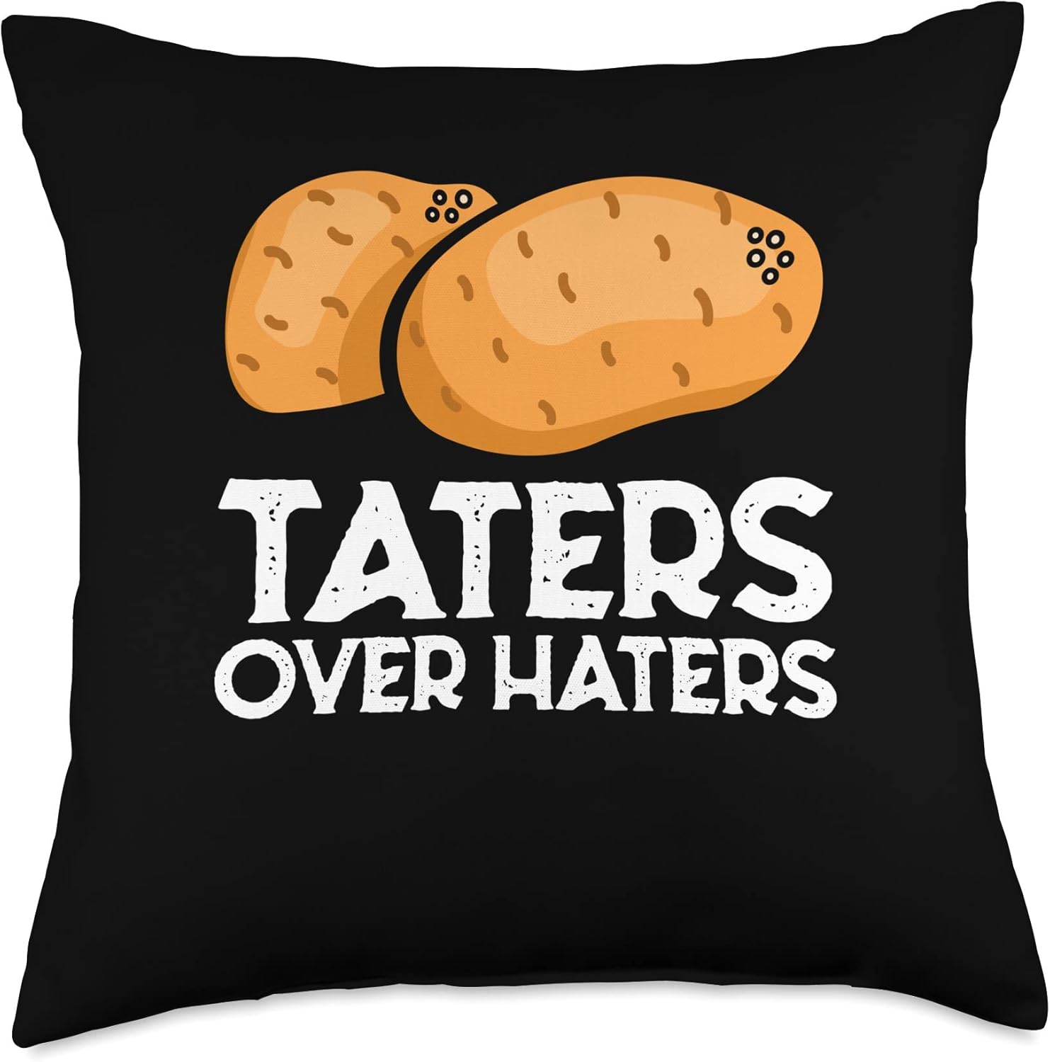 Taters Over Haters ------ Throw Pillow
