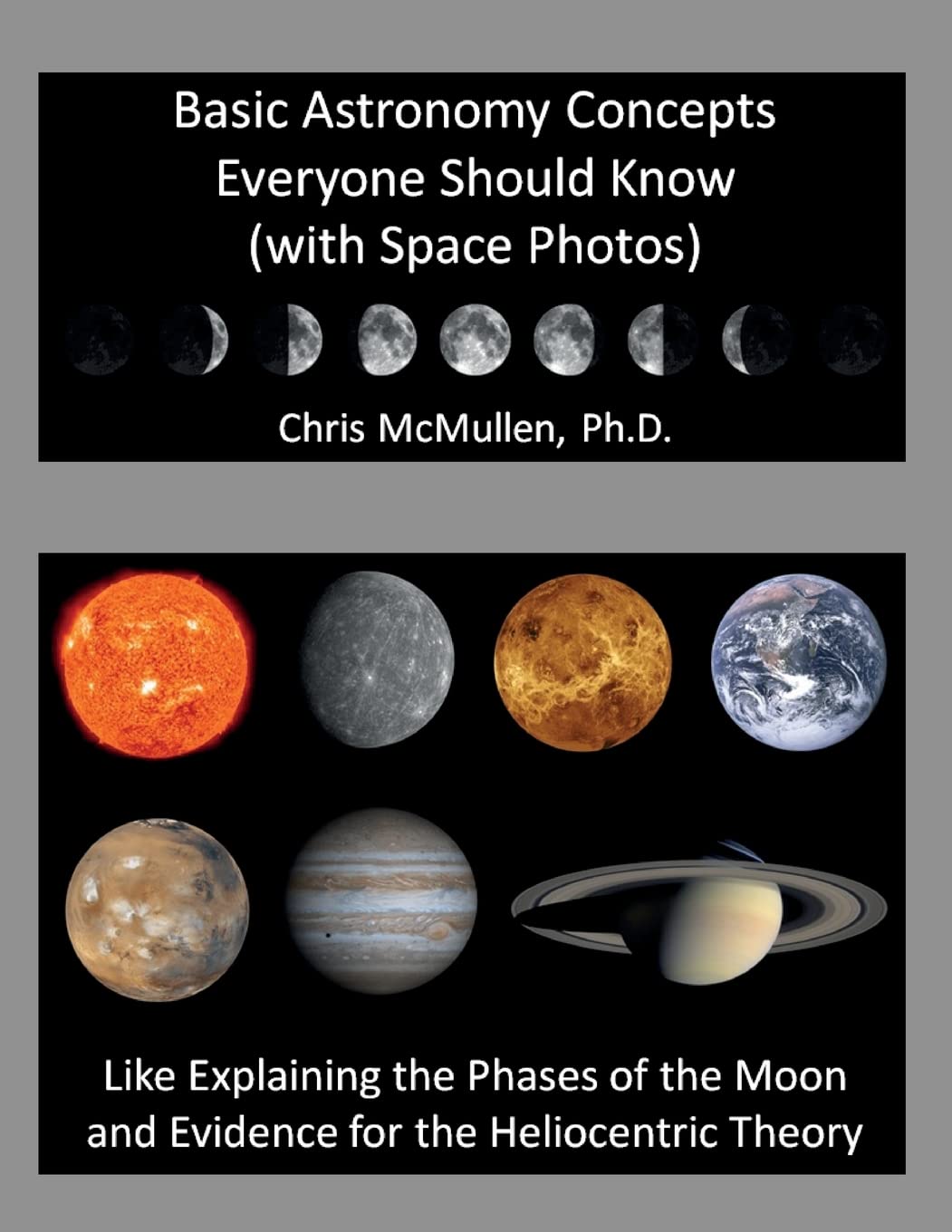 Basic Astronomy Concepts Everyone Should Know (with Space Photos): Like Explaining the Phases of the Moon and Evidence for the Heliocentric Theory
