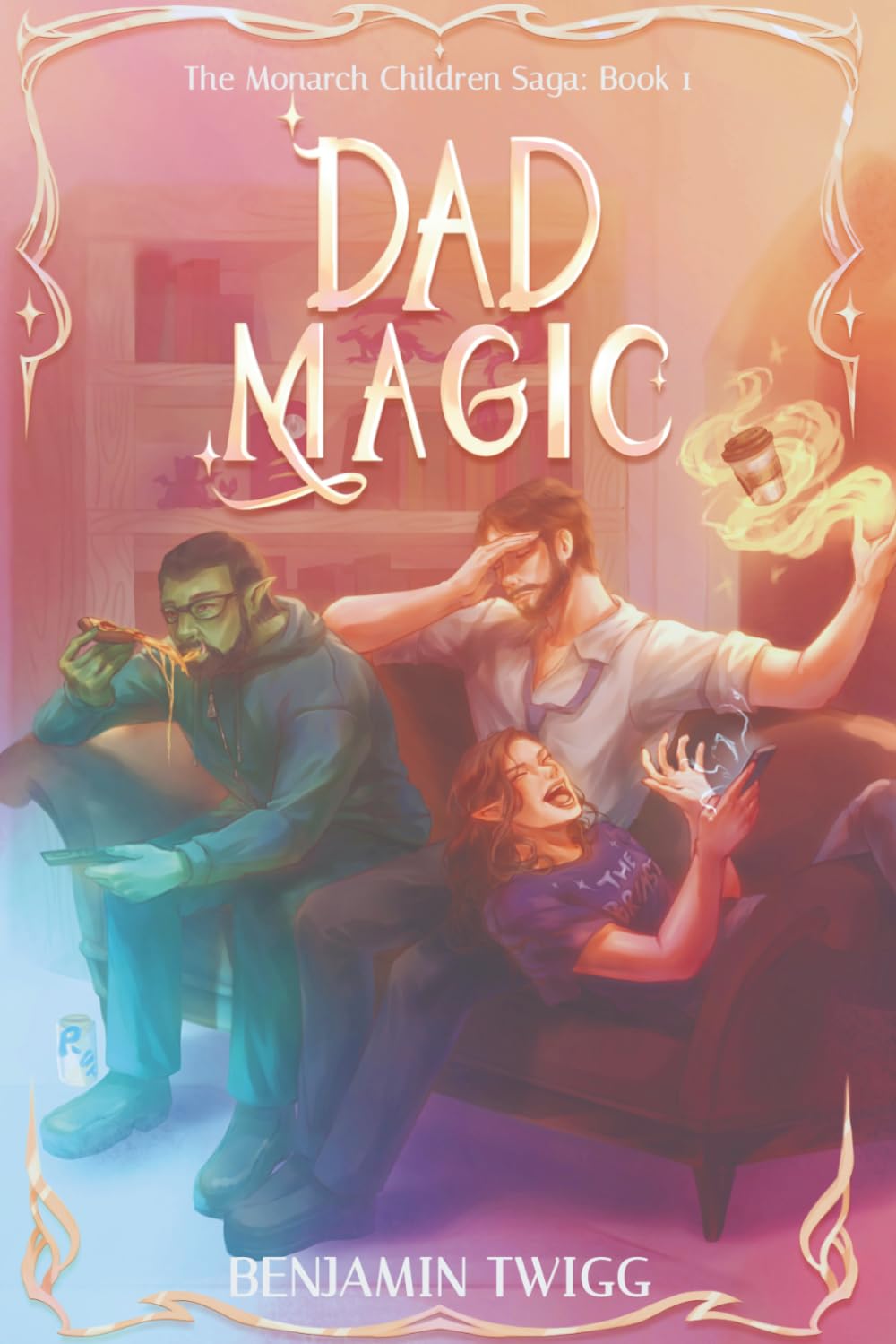 Dad Magic: The Monarch Children Saga: Book One: The Monarch Children Saga: Book One: The Monarch Children Saga: Book one: 1