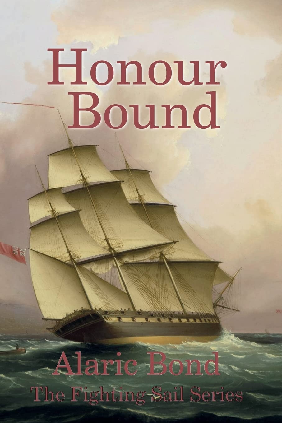 Honour Bound: Volume 10 (The Fighting Sail Series)