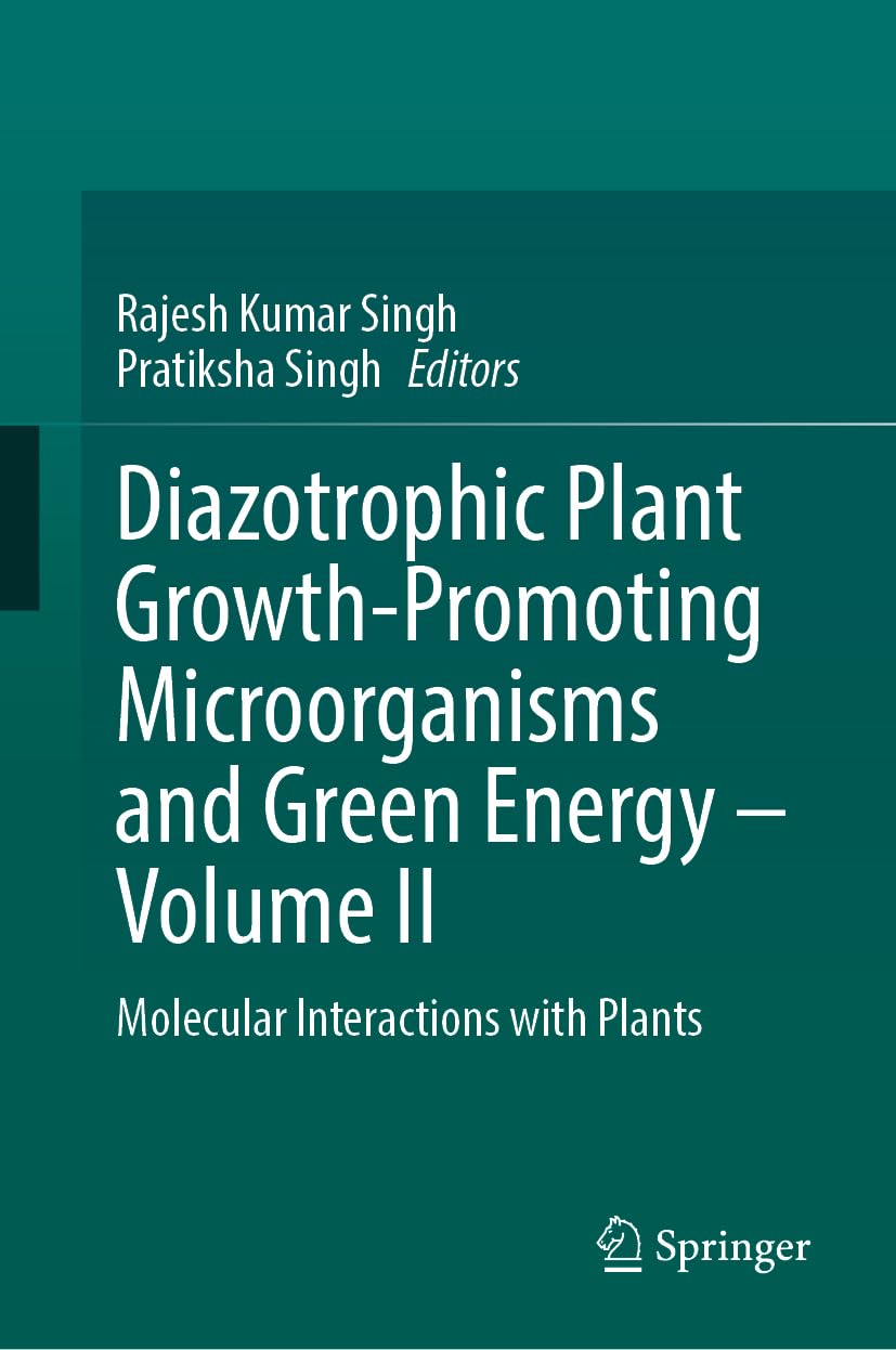 Diazotrophic Plant Growth-Promoting Microorganisms and Green Energy – Volume II: Molecular Interactions with Plants