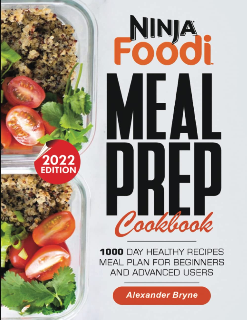 NINJA FOODI MEAL PREP COOKBOOK: 1000 Day Healthy Recipes Meal Plan for Beginners and Advanced Users