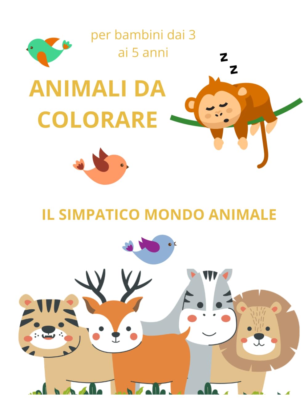 ANIMALI DA COLORARE: libro per bambini dai 3 ai 5 anni il simpatico mondo animale