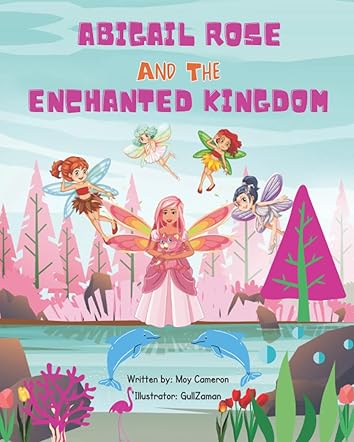 Abigail Rose And The Enchanted Kingdom