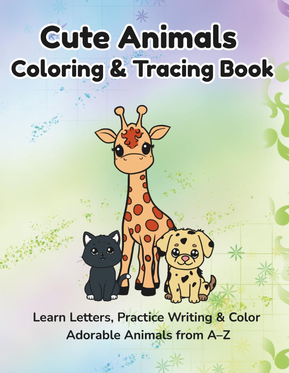 Cute Animals Coloring & Tracing Book for Kids Ages 4–8: Fun A–Z Alphabet Animal Coloring Pages with Name Tracing Practice for Boys and Girls