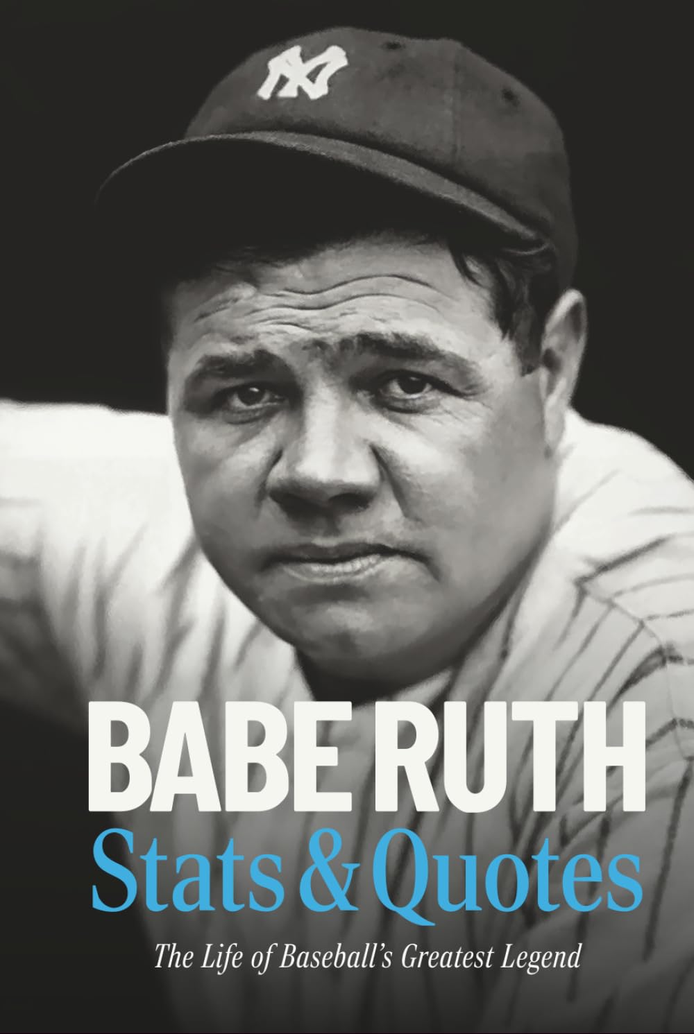 Babe Ruth Stats & Quotes: The Life of Baseball’s Greatest Legend      Hardcover – June 11, 2025