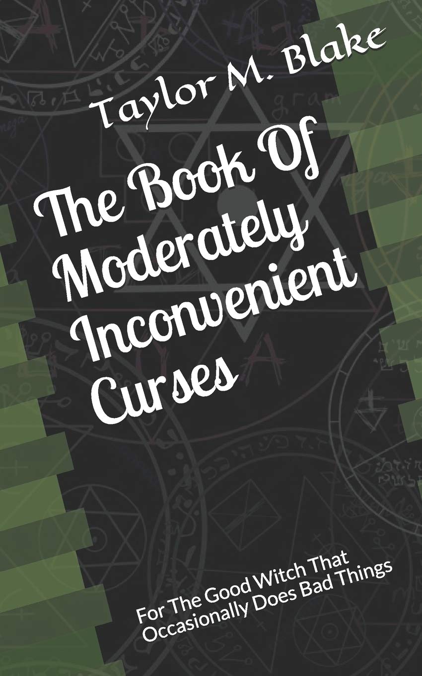 The Book Of Moderately Inconvenient Curses: For The Good Witch That ...