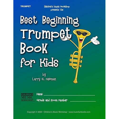 Best Beginning Trumpet Book for Kids: Beginning to Intermediate Trumpet Method Book for Students and Children of All Ages (Best Beginning Band Books for Kids Series)