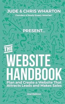 The Website Handbook Plan and Create a Website That Attracts Leads and Makes Sales