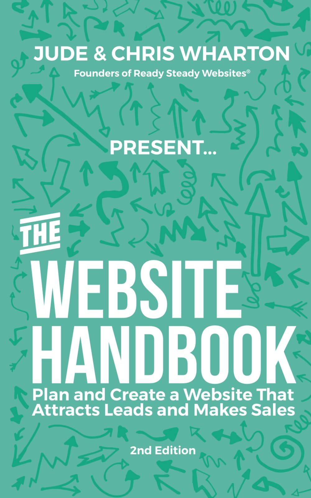 The Website Handbook: Plan and Create a Website That Attracts Leads and Makes Sales