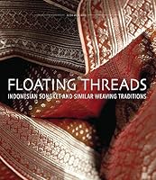 Floating Threads: Indonesian Songket and Similar Weaving Traditions 6027208503 Book Cover