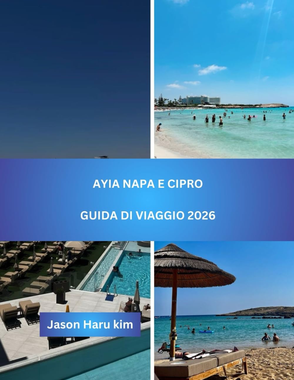 AYIA NAPA E CIPRO GUIDA DI VIAGGIO 2026: La tua guida completa a spiagge, cultura, gastronomia e avventure sull’isola