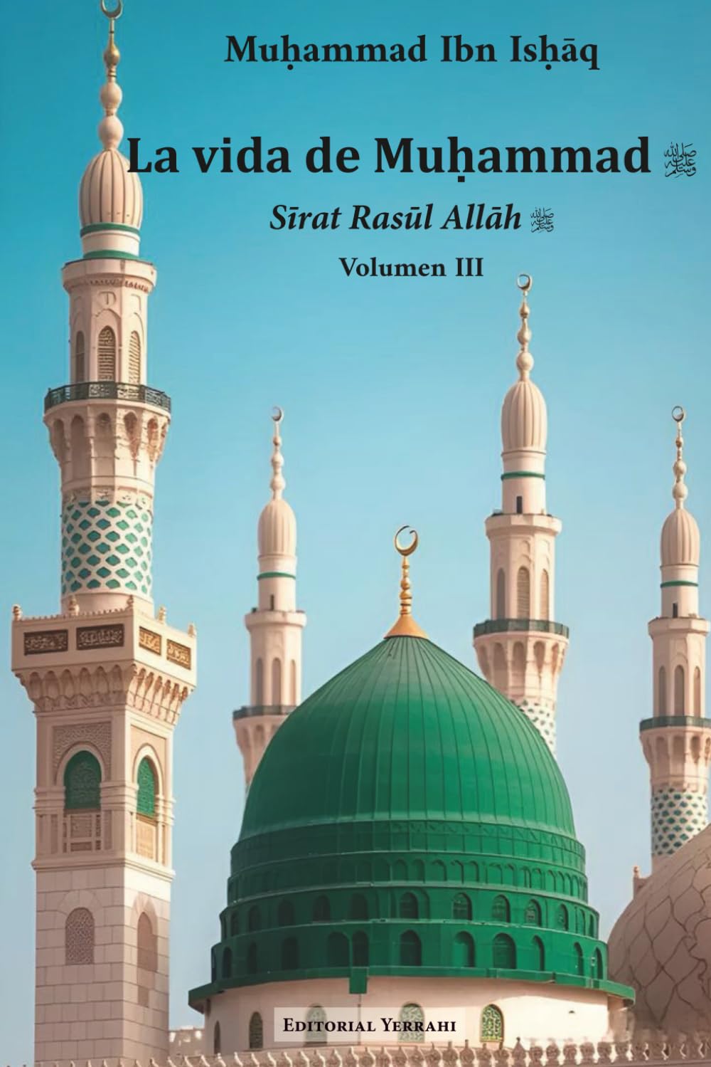 La vida de Muhammad. Tomo III (traducción): Sirat Rasul Allah