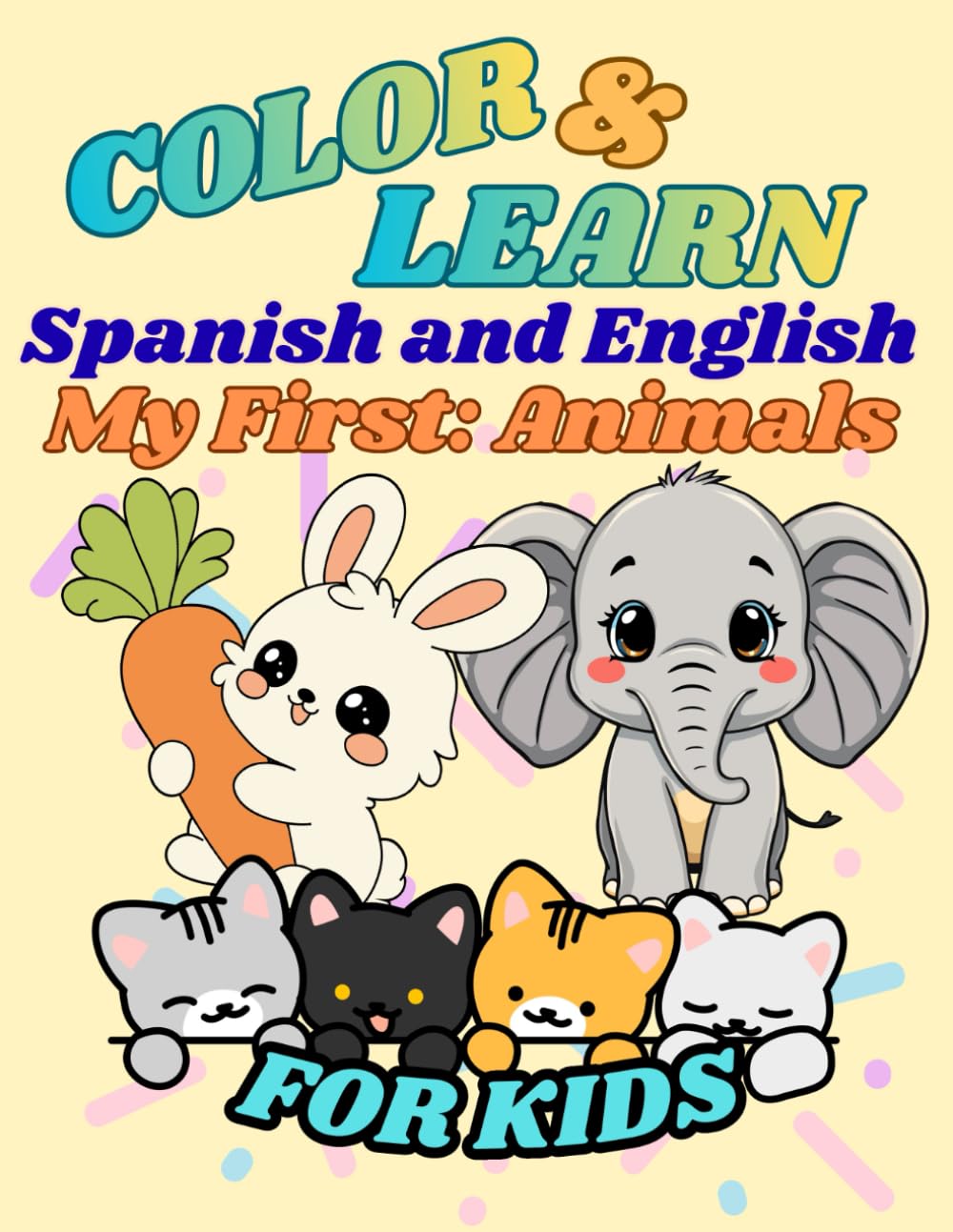 Color & Learn: Spanish & English: My First Animals: Coloring book for Kids