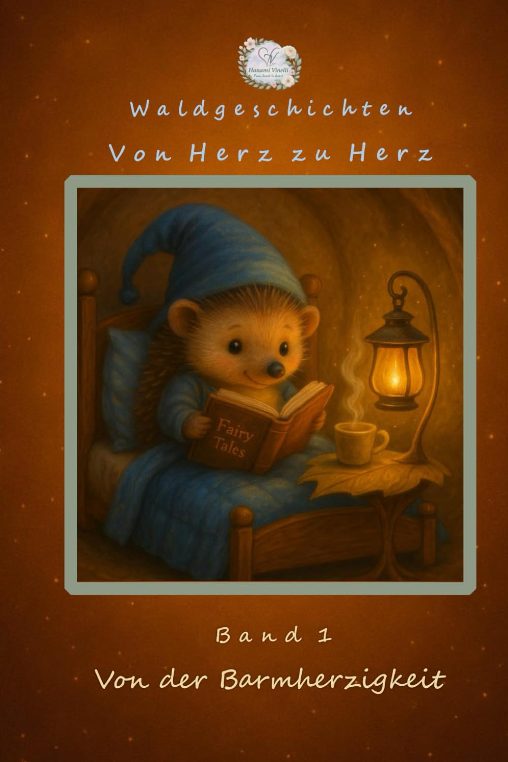 Waldgeschichten – Von Herz zu Herz: Band 1: Von der Barmherzigkeit