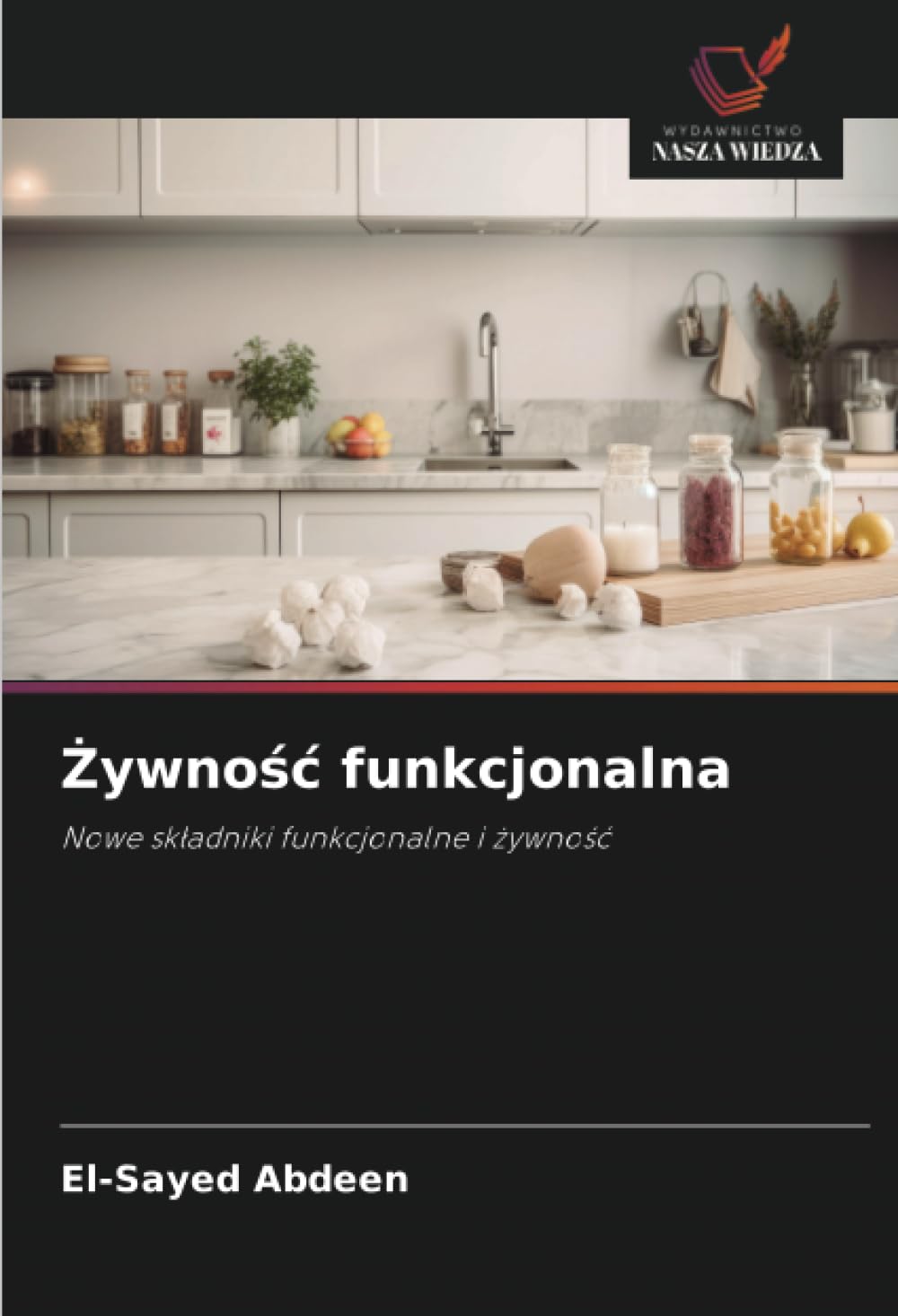 Żywnośc funkcjonalna: Nowe sk¿adniki funkcjonalne i ¿ywno¿¿
