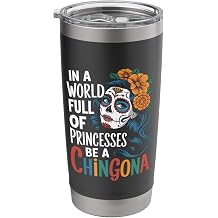 In A World Full Of Princesses Be A Chingona De Los Muertos Stainless Steel Insulated Tumbler