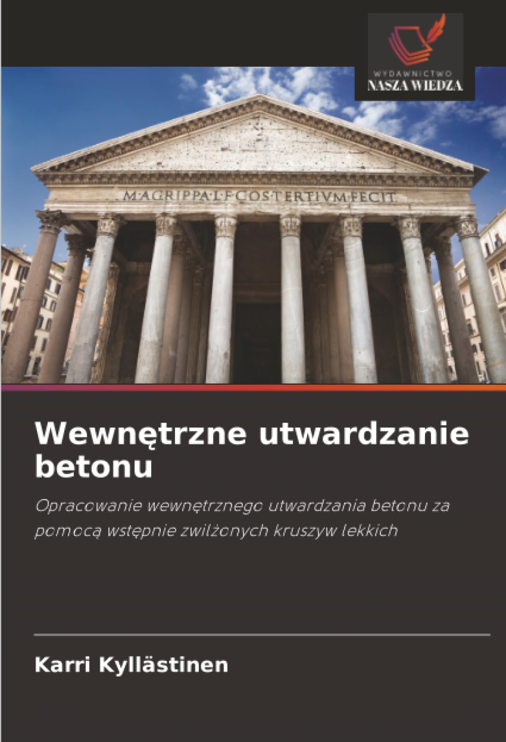 Wewnętrzne utwardzanie betonu: Opracowanie wewnętrznego utwardzania betonu za pomocą wstępnie zwilżonych kruszyw lekkich: Opracowanie wewn¿trznego ... za pomoc¿ wst¿pnie zwil¿onych kruszyw lekkich