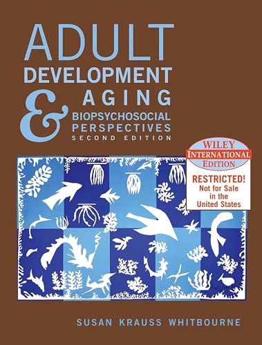 Adult Development and Aging: Biopsychosocial Perspectives