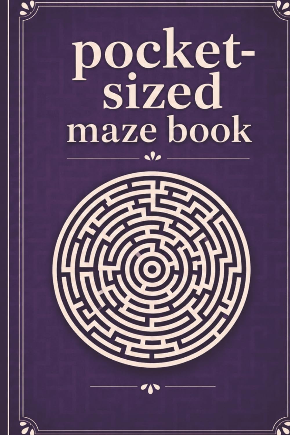 Pocket Sized Maze Book: 60 Fun Maze Puzzles with Solutions | 2 Mazes Per Page | Compact 4 x 6 Puzzle Book