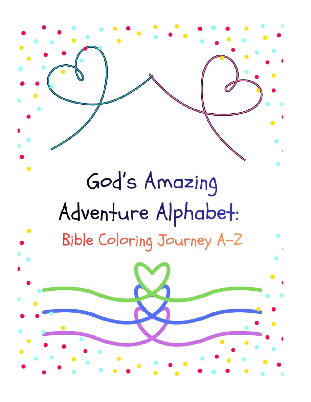God's Amazing Adventure Alphabet: Bible Coloring Journey A-Z