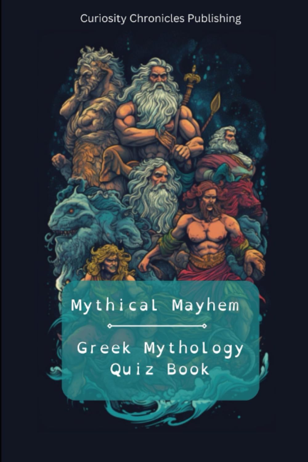 Greek Mythology Quiz Book (Mythical Mayhem)