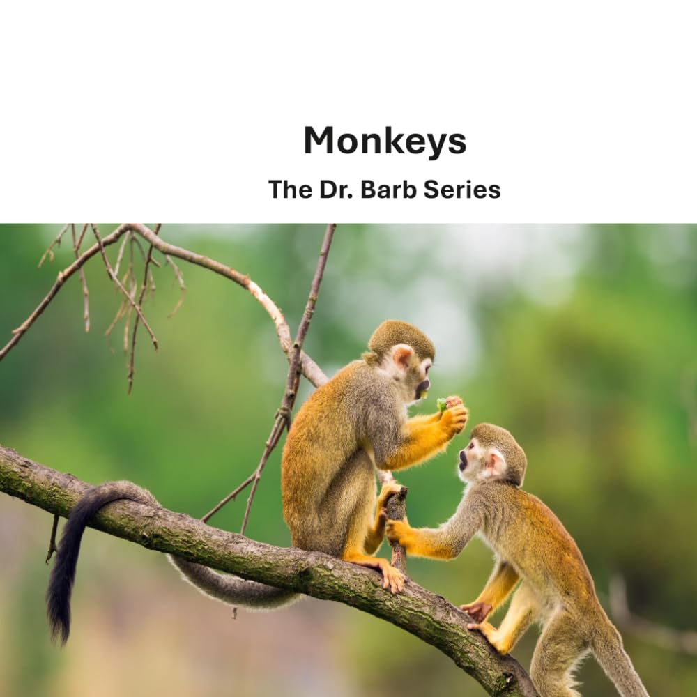 Monkeys: The Dr. Barb Series