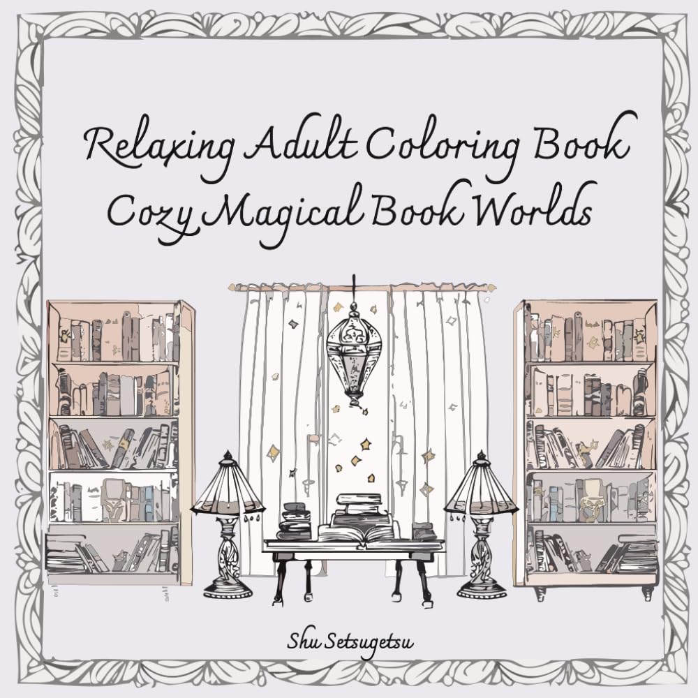 Relaxing Adult Coloring Book: Cozy Magical Book Worlds