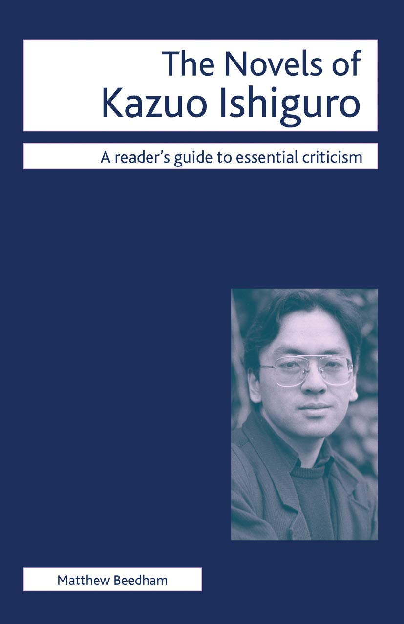 The Novels of Kazuo Ishiguro: 71 (Readers' Guides to Essential Criticism)
