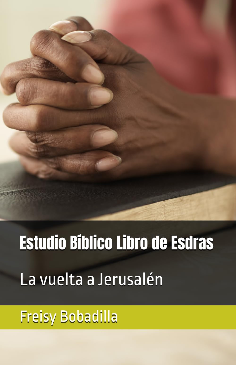 Estudio Bíblico Libro de Esdras: La vuelta a Jerusalén
