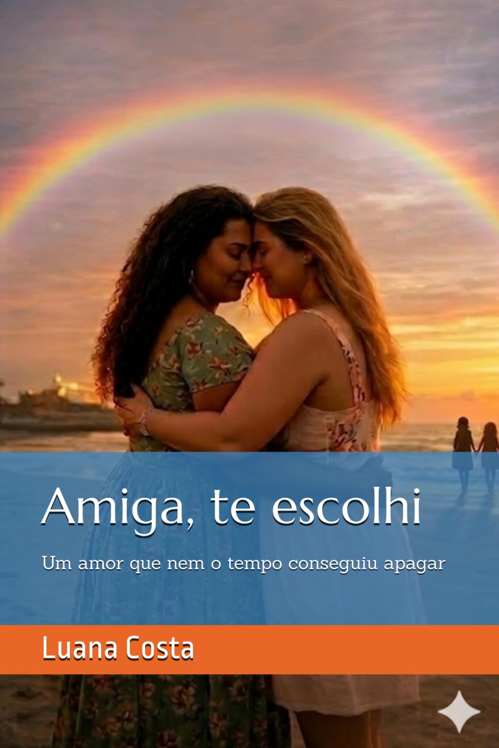 Amiga, te escolhi: Um amor que o tempo não conseguiu apagar