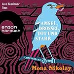 Amsel, Drossel, tot und starr