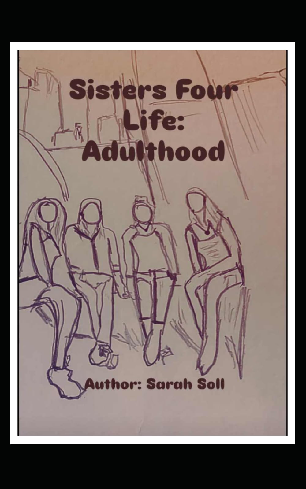 Sisters Four Life: Adulthood