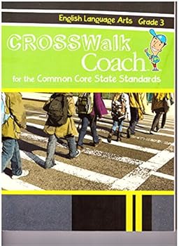 Crosswalk Coach for the Common Core State Standards, English Language Arts Grade : 3