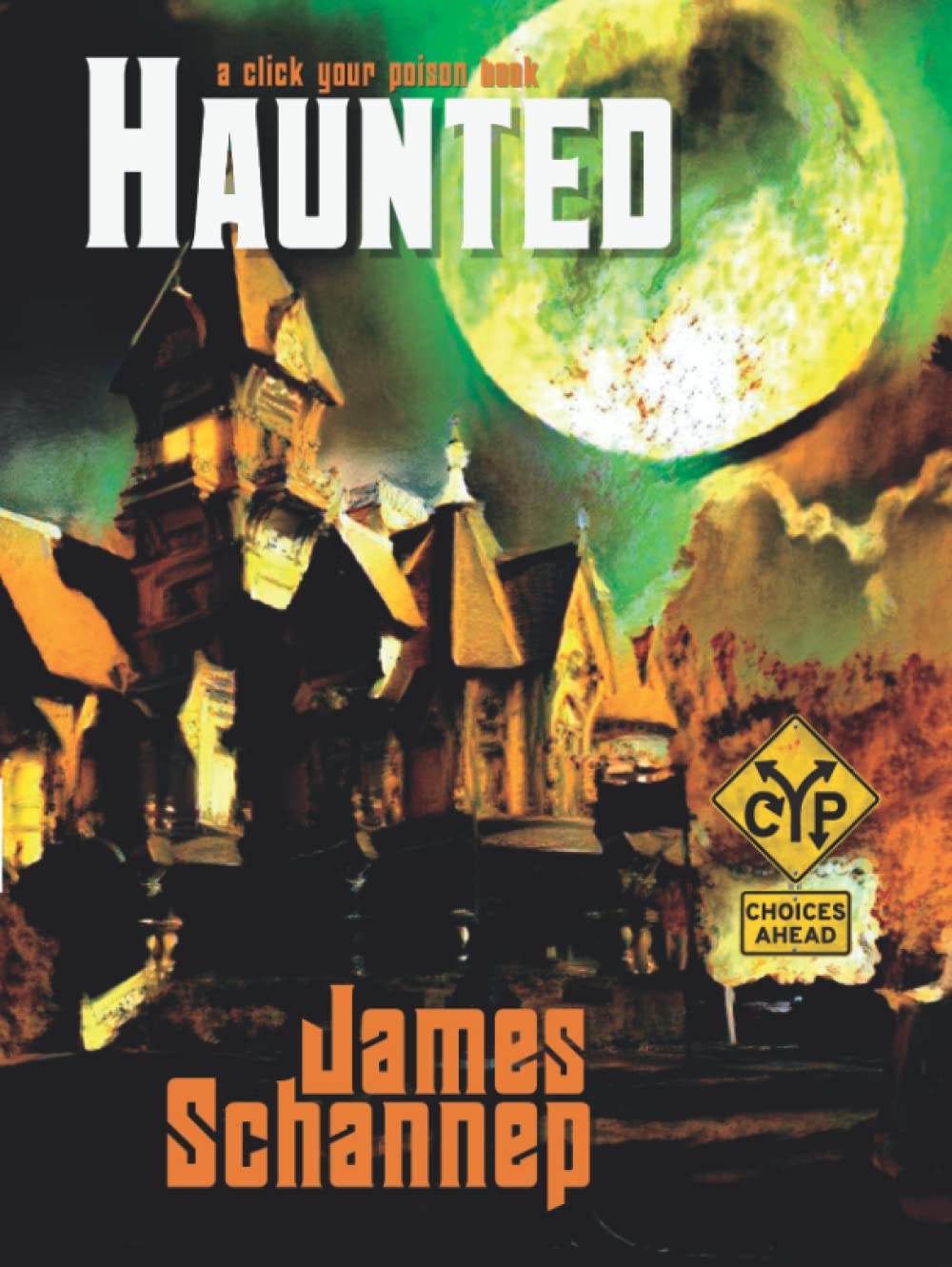 HAUNTED Deluxe Illustrated Collector's Edition: Can YOU be Scared... to Death? (Click Your Poison)