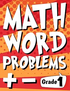 Math Word Problems 1st Grade: Addition and Subtraction Workbook For Kids Ages 5-7