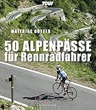  50 Alpenpässe für Rennradfahrer