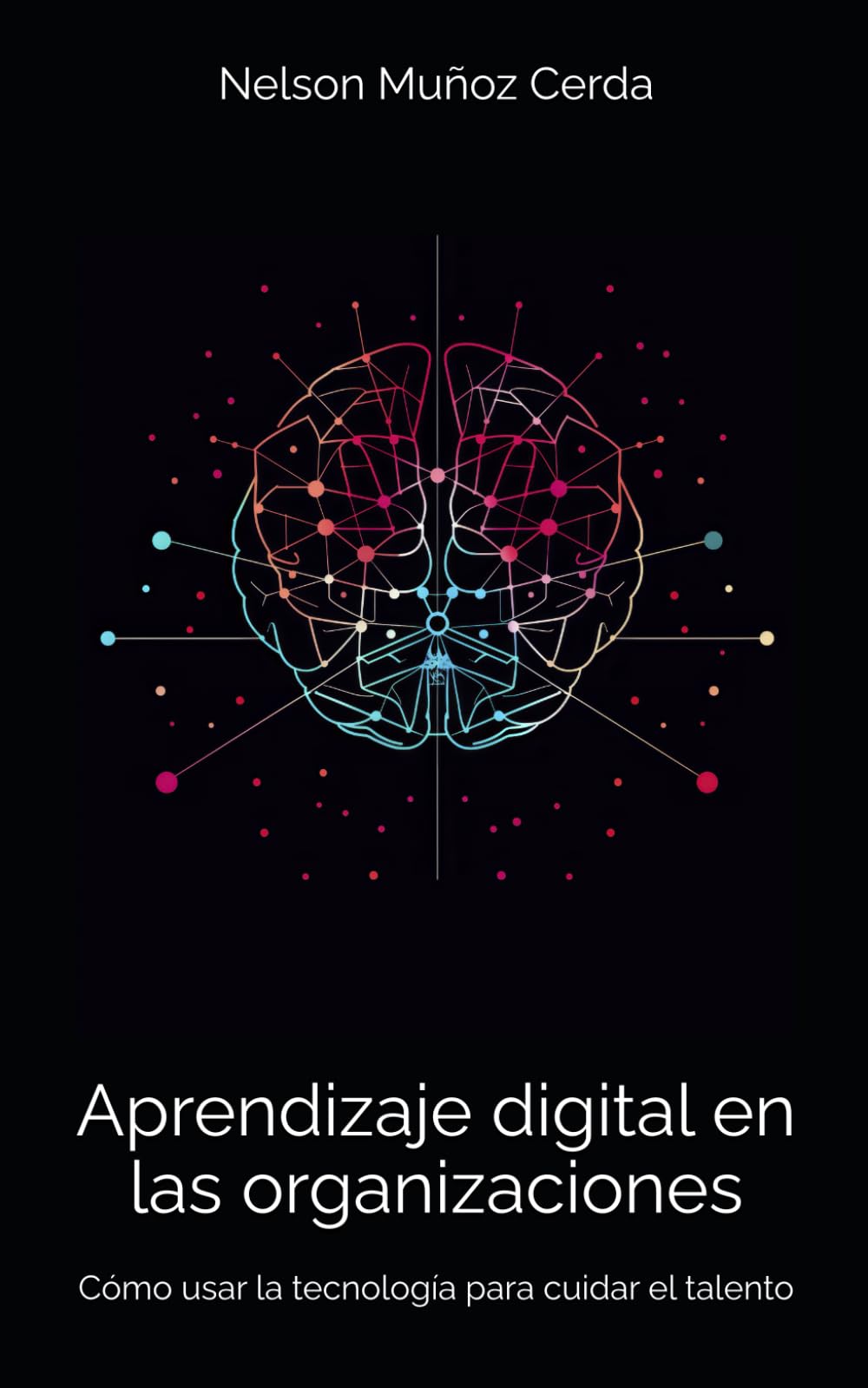 Aprendizaje digital en las organizaciones: Cómo usar la tecnología para cuidar el talento