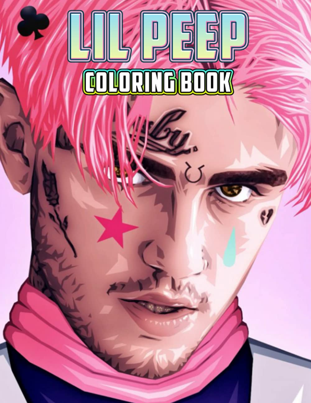Lil Peep Coloring Book: A Cool Coloring Book With Many Illustrations Of Lil Peep For Fans of All Ages To Relax And Relieve Stress