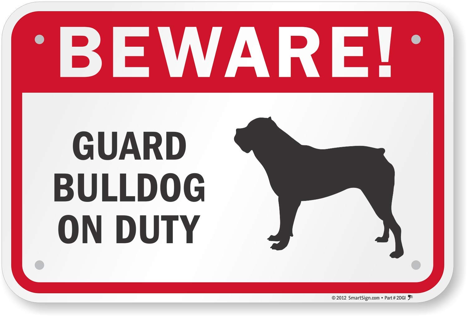 SmartSign“Beware - Guard Bulldog On Duty” Sign | 12" x 18" Aluminum