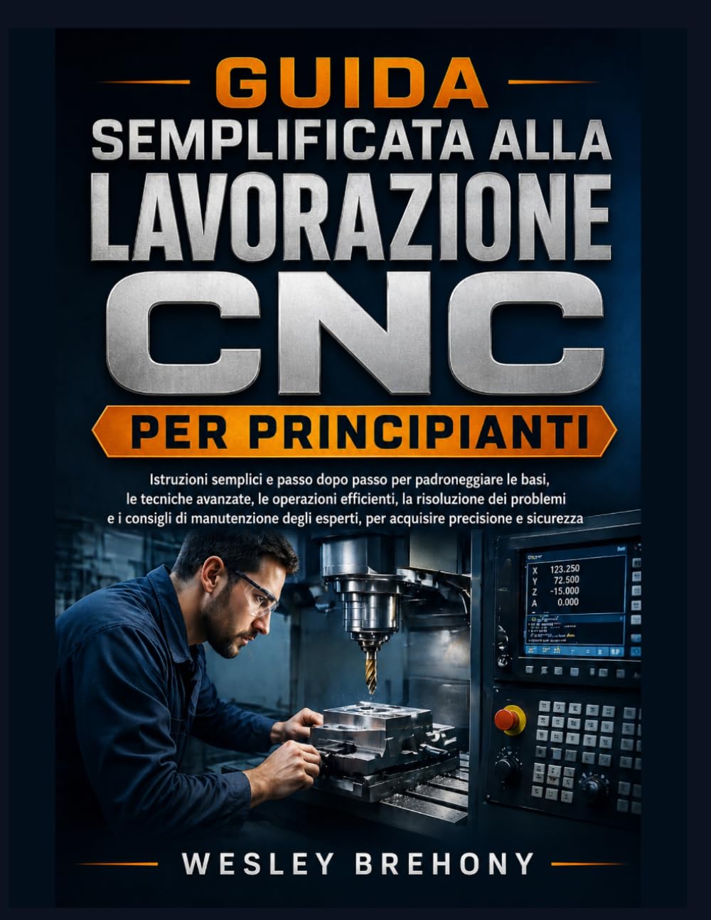 Guida Semplificata alla Lavorazione CNC per Principianti