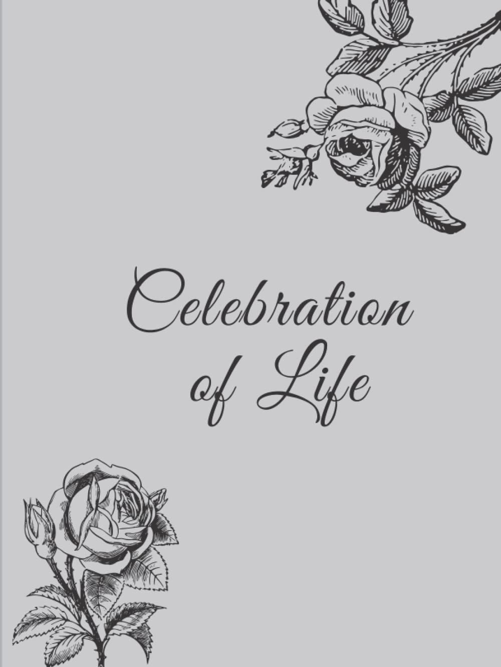 Celebration of Life: Guest Book for Funeral Hardcover | Condolence Book | Cute Flowers Design Gray | Size 8.25 X 11 inches |100 pages