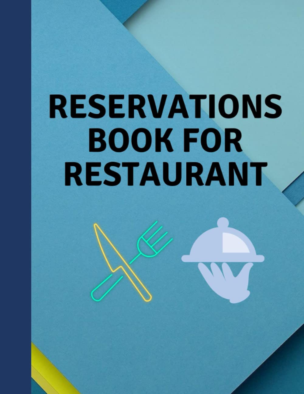 Reservations Book For Restaurant: Hostess Table Log Book | Table Reservations | Dinner Reservations Book 100 pages