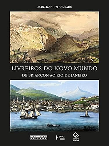 Livreiros do Novo Mundo: De Briançon ao Rio de Janeiro