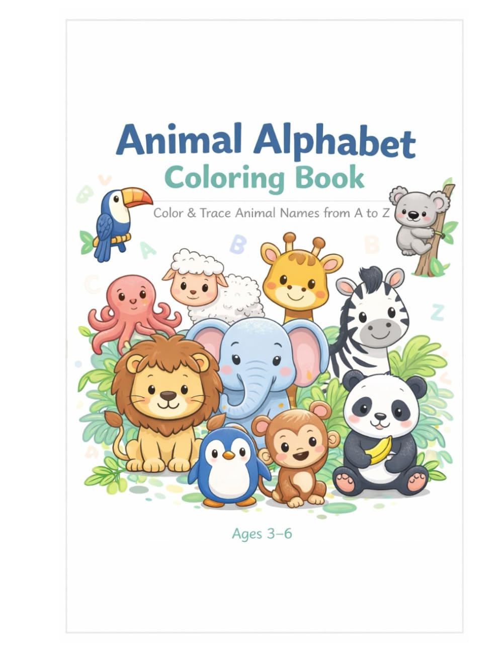 Animal Alphabet Coloring Book: Color & Trace Animal Names from A to Z
