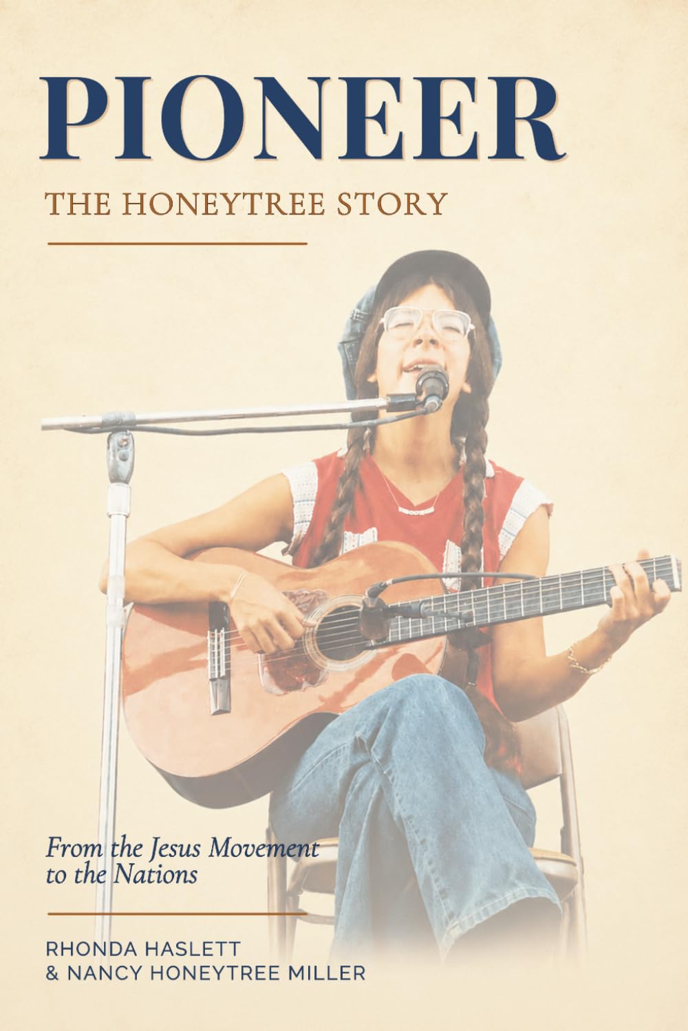 Pioneer: The Honeytree Story: From the Jesus Movement to the Nations
